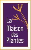 LA MAISON DES PLANTES
